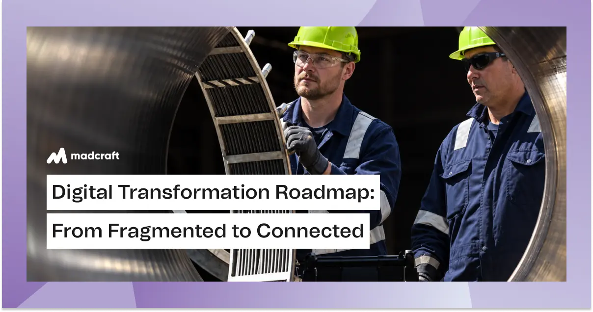 From Fragmented to Connected: What a Real Digital Transformation Roadmap Looks Like