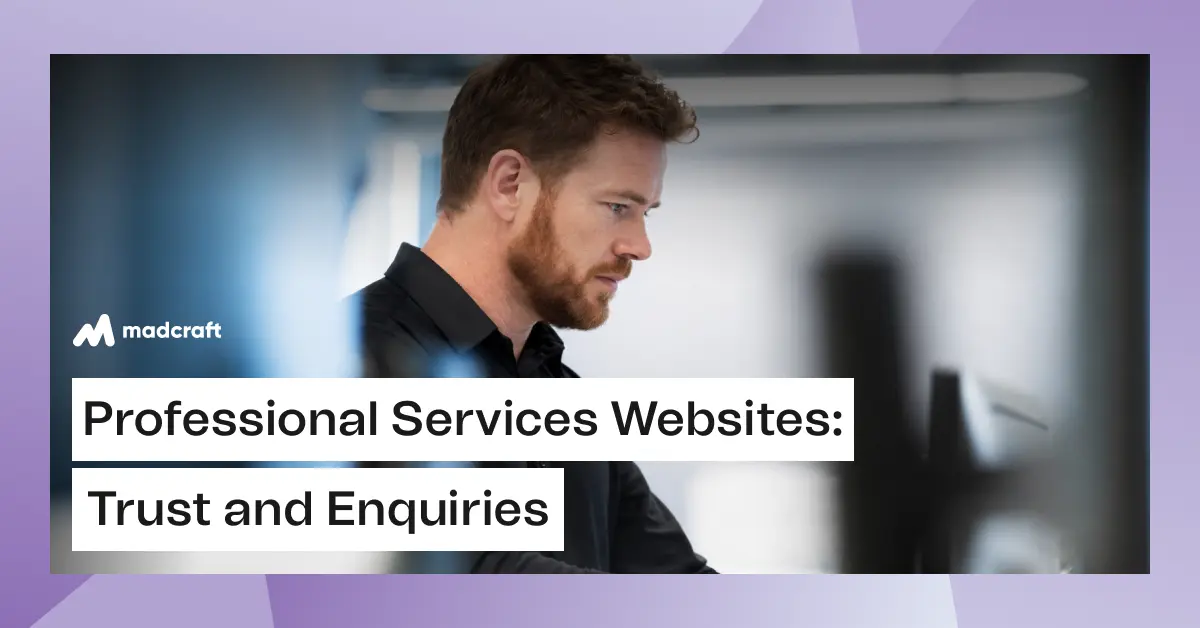 What a Professional Services Website Needs to Build Trust and Generate Enquiries